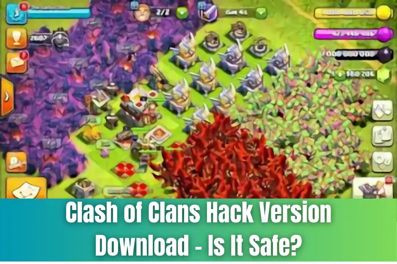 clash of clans hack version download apk – is it safe