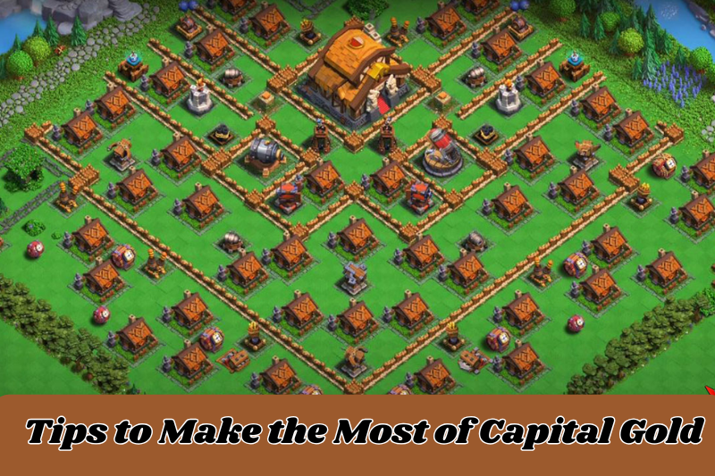 tips to make the most of capital gold
