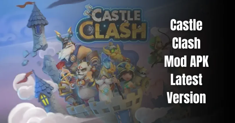 castle clash mod apk latest version