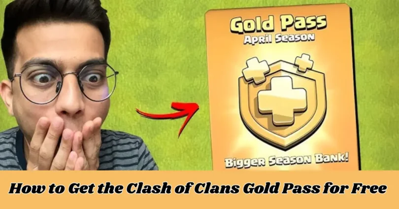 how to get the clash of clans gold pass for free